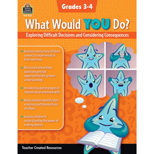 [8313 TCR] What Would YOU Do?: Exploring Difficult Decisions & Considering Consequences GR 3-4