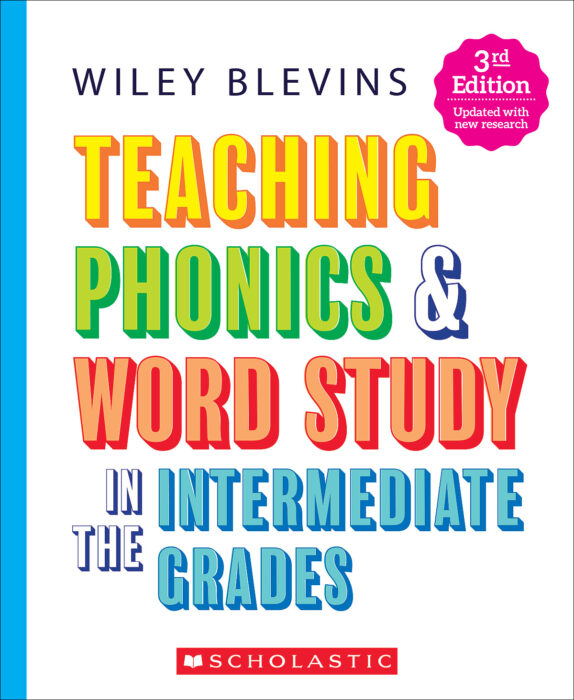 Teaching Phonics & Word Study in the Intermediate Grades, 3rd Edition