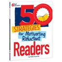 50 Strategies for Motivating Reluctant Readers