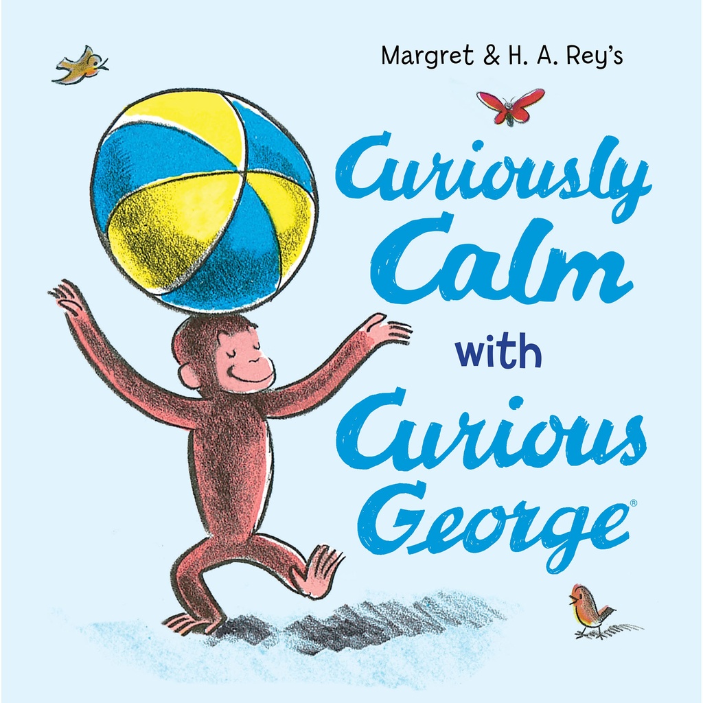 Curiously Calm With Curious George