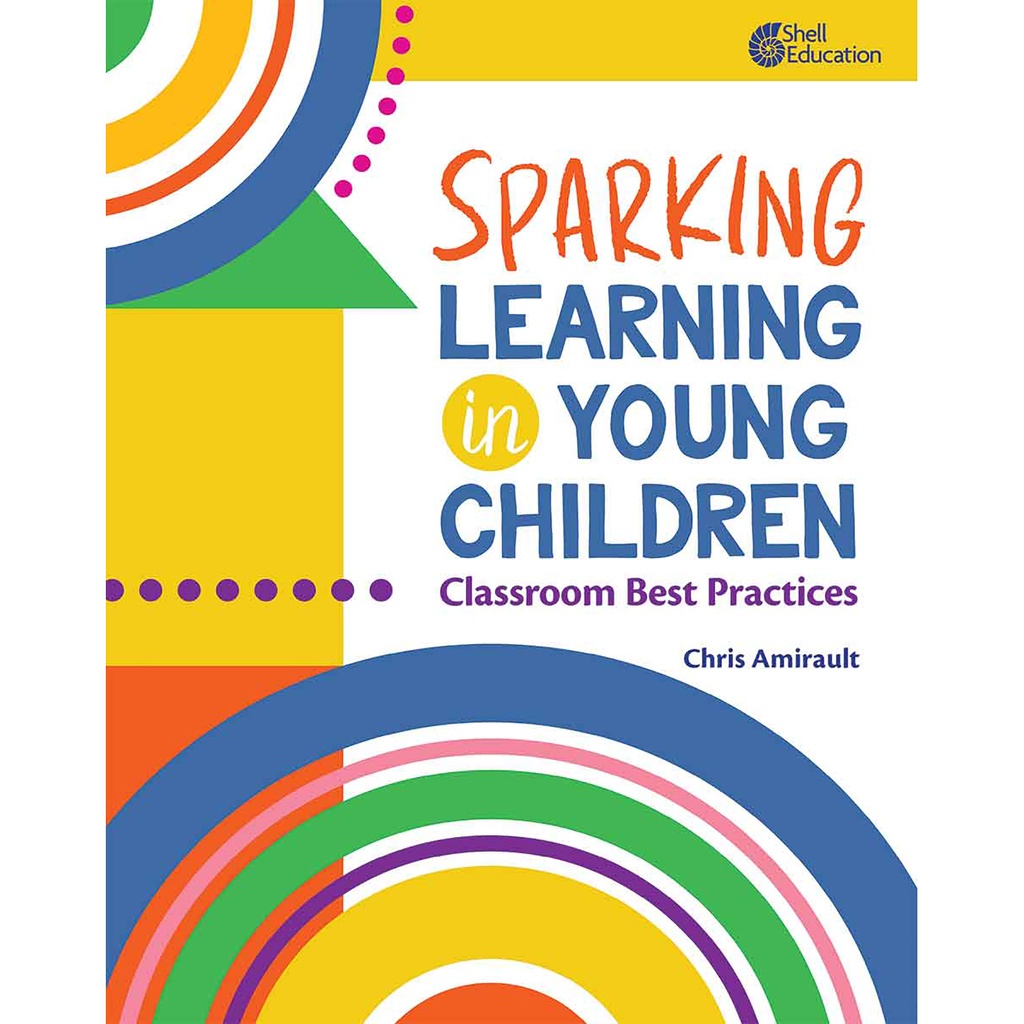 Sparking Learning in Young Children: Classroom Best Practices