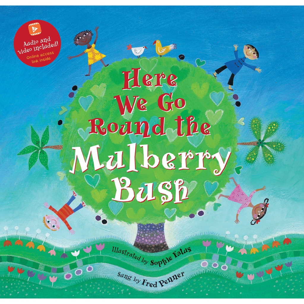 Here We Go Round the Mulberry Bush