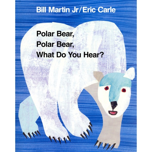 [23461 IG] Polar Bear, Polar Bear What Do You Hear? Big Book