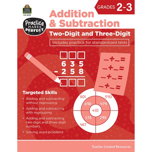 [8399 TCR] Practice Makes Perfect: Two-Digit & Three-Digit Addition and Subtraction (Gr. 2–3)