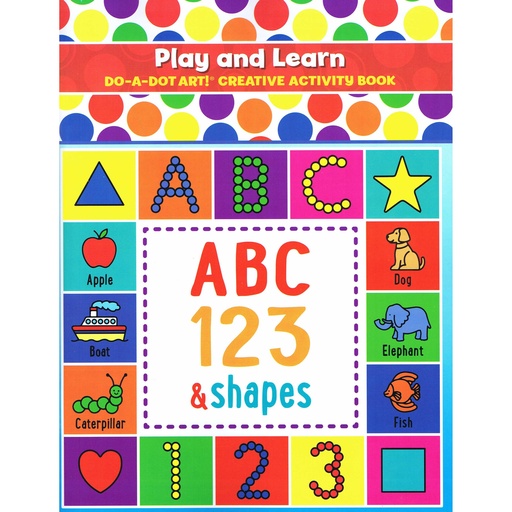 [B310 DOT] Play & Learn ABC Numbers & Shapes Creative Art & Activity Book