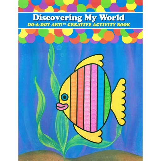 [B330 DOT] Discovering My World Creative Art & Activity Book